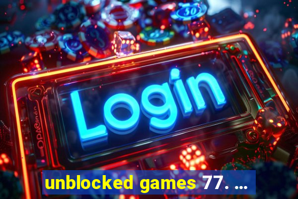 unblocked games 77. ...